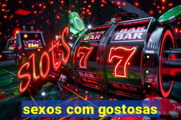 sexos com gostosas